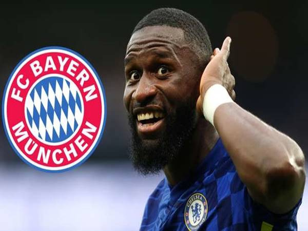 Chuyển nhượng chiều 28/9: Rudiger ký hợp đồng siêu khủng với Bayern