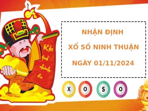 Nhận định XSNT 1/11/2024 hôm nay chính xác thứ 6