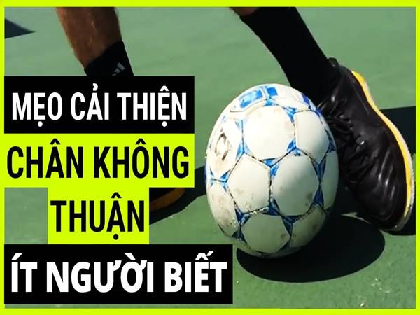 Cách luyện tập chân không thuận trong bóng đá