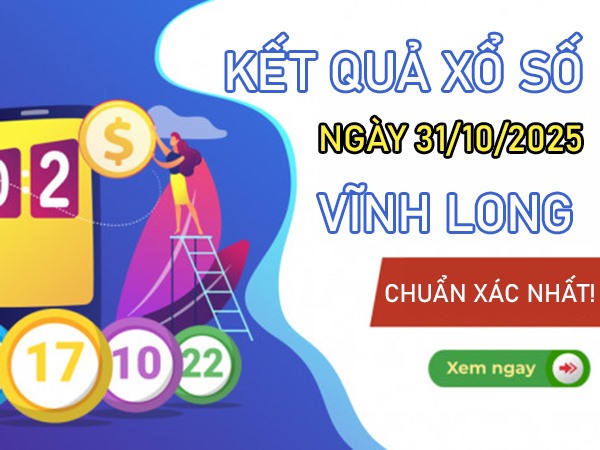 Dự đoán XSVL miễn phí ngày 31/10/2025 dự đoán XS Vĩnh Long Dự đoán XSVL miễn phí ngày 31/10/2025 dự đoán XS Vĩnh Long